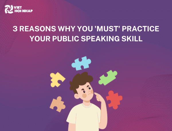 3 Reasons Why You 'Must' Pratice Your Public Speaking Skill