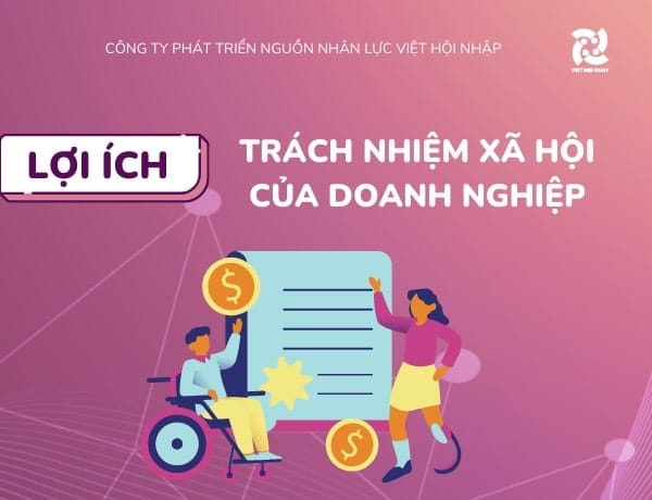 Lợi ích trách nhiệm xã hội của doanh nghiệp là như thế nào?